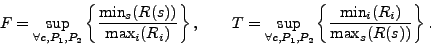\begin{displaymath} F = \sup_{\forall c, P_1, P_2} \left\{ \frac{\min_s (R(s))}...  ...1, P_2} \left\{ \frac{\min_i (R_i)}{\max_s (R(s))} \right\}. \end{displaymath}